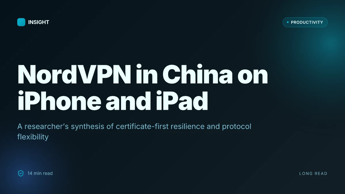 How to use NordVPN in China on iPhone and iPad: a seamless guide for secure abroad surfing